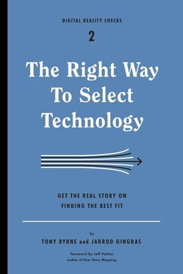 The Right Way to Select Technology | Get the Real Story on Finding the Best Fit