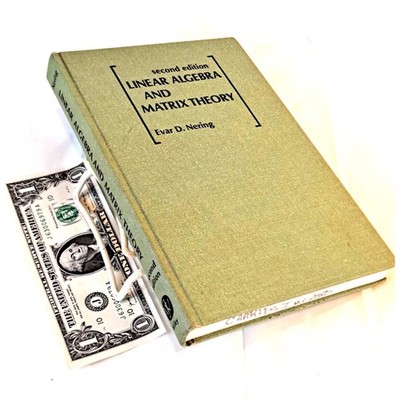Linear Algebra and Matrix Theory, Second Edition by Evar D. Nering (1976 1st Prt