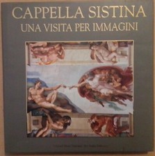 Libro Usato - Cappella Sistina: Una visita per immagini