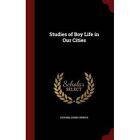 Studies of Boy Life in Our Cities by Edward Johns Urwick 9781296659813