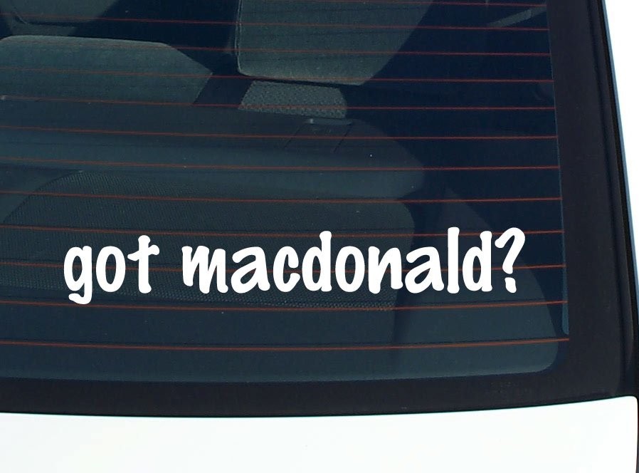 Got MacDonald Funny Car Decal Bumper Sticker Vinyl Last Name Window Pride