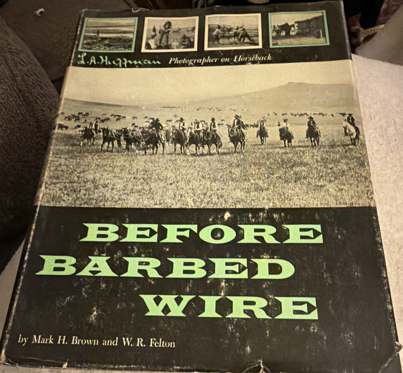 Before Barbed Wire by Brown & Felton, L.A. Huffman, Western Americana, Provenan…