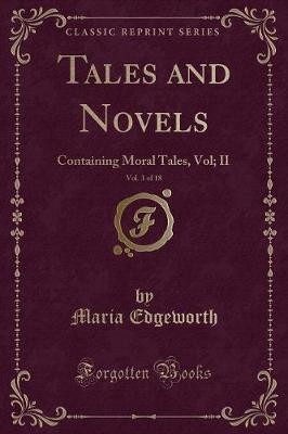 Tales and Novels, Vol 3 of 18 Containing Moral Tal