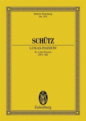 St. Luke Passion SWV 480 Study score soloists and mixed choir Schuetz Historia d