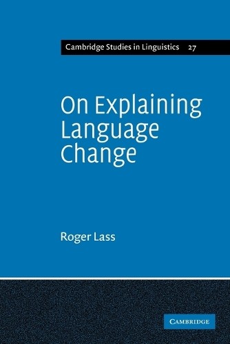 On Explaining Language Change by  Lass - 9780521117166