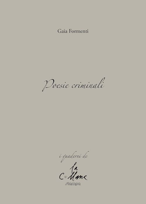 POESIE CRIMINALI  - FORMENTI GAIA, CUCCHI M. (Curatore) - Stampa 2009