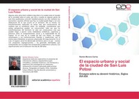 RamóN Moreno Carlos | El Espacio Urbano Y Social De La Ciudad De San Luis Potosí
