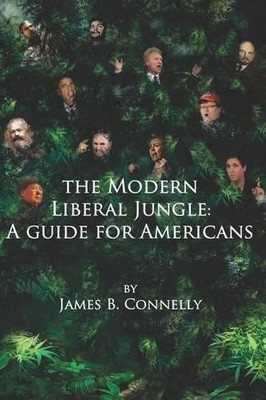 James B Connelly The Modern Liberal Jungle (Taschenbuch)