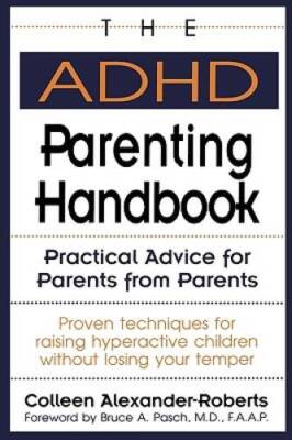 The ADHD Parenting Handbook: Practical Advice for Parents  - VERY GOOD