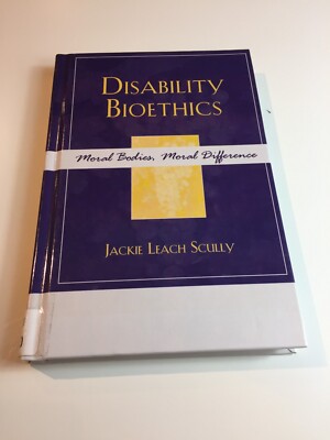 Disability Bioethics Moral Bodies Moral Difference