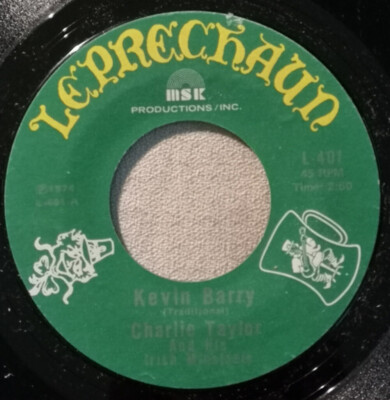 Charlie Taylor And His Irish Minstrels - Kevin Barry / Off To Dublin (7'')