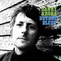 Danny Kroha - Detroit Blues - - (Cd / D)