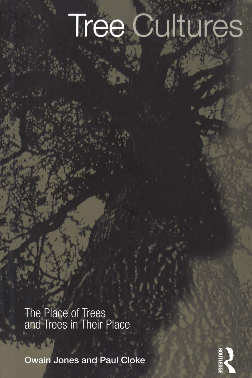 Tree Cultures: The Place of Trees and Trees in Their Place-Cloke