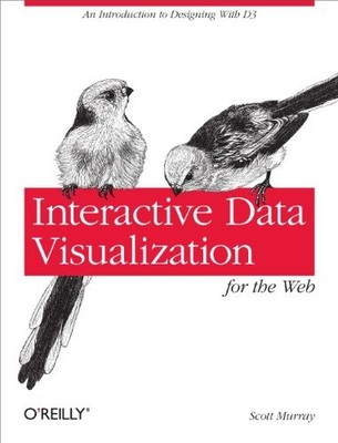 Interactive Data Visualization for the Web by Scott Murray Book The Fast Free
