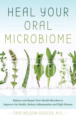 Heal Your Oral Microbiome: Balance and Repair your Mouth Microbes