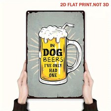 Funny 'In Dog Beers I  ve Only Had One' Metal Sign Humorous Bar Dog Lover Decor