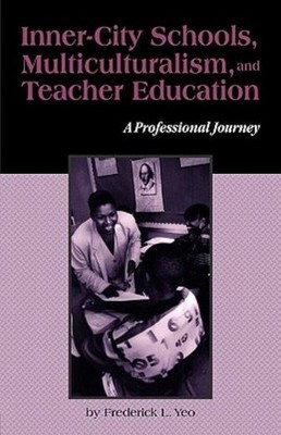 Inner-City Schools, Multiculturalism, And Teacher Education:...