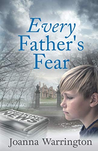 Every Father's Fear: A Powerful Family Saga (Every Parent's Fear