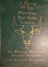 Rare - A History Of The Mississippi Beef Cattle Industry 1985 by Jim Buck Ross