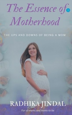 Jindal - Essence of Motherhood - paperback or softback - E555z