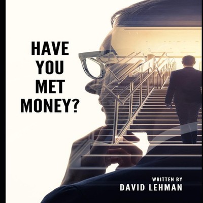 Have you met money? Everything you need to get started. David Leh