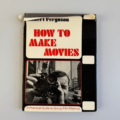 How to Make Movies Robert Ferguson 1970 Practical Guide Filmmaking Viking Press