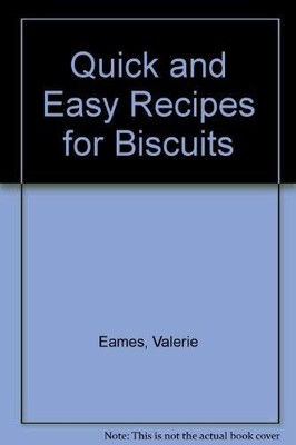 QUICK EASY RECIPES BISCUITS - Eames, Valerie