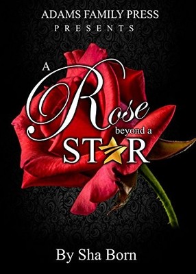 A Rose Beyond A Star, Sha Born