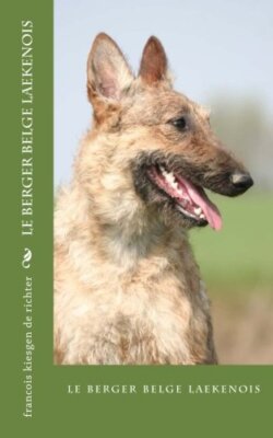 le berger belge laekenois: Volume 23 (les chiens de race) 9781542563413 New-,