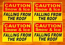 (4)  CAUTION SNOW & ICE FALLING FROM THE ROOF Plastic Coroplast Signs 8"X12" yel
