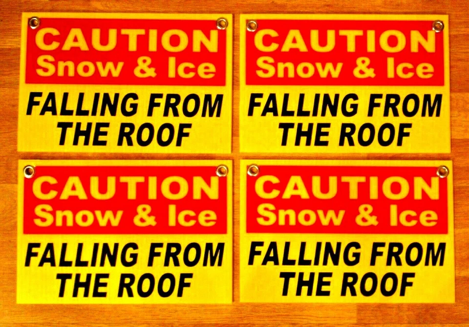 HARRINGTON SIGNS (4) CAUTION SNOW & ICE FALLING FROM THE ROOF Plastic Coroplast Signs 8"X12" yel