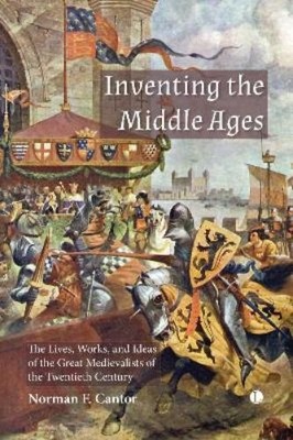 Norman F. Cantor Inventing the Middle Ages (Taschenbuch)