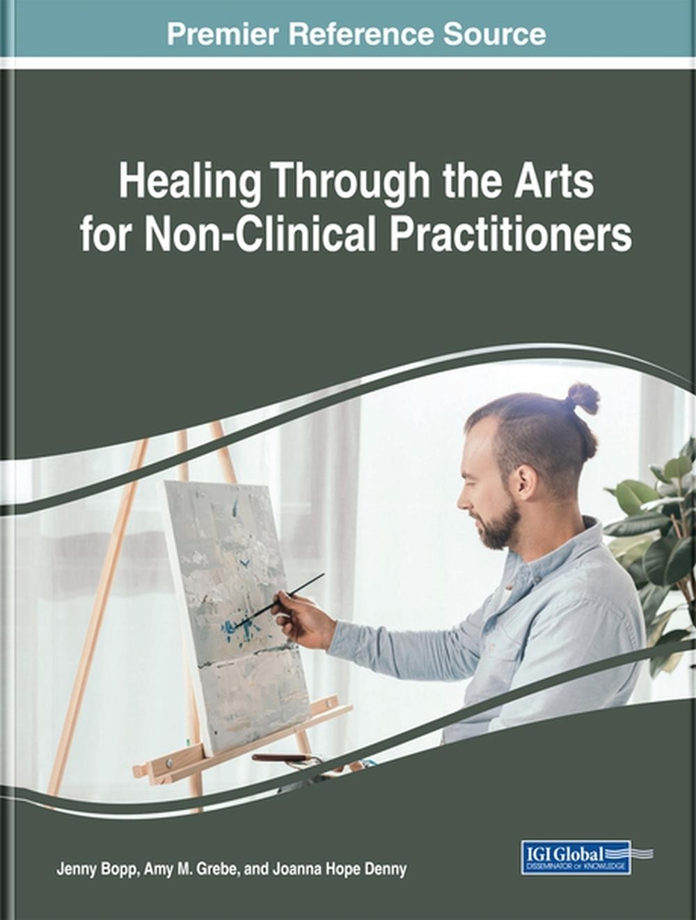 Healing Through the Arts for Non-Clinical Practitioners by Jenny Bopp (English) 