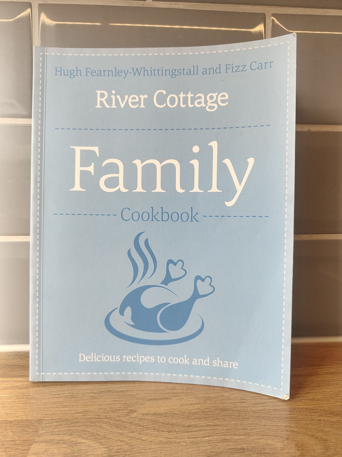 River Cottage FAMILY Cookbook Hugh Fearnley Whittingstall Fizz Carr
