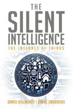 The Silent Intelligence: The Internet of Things - Paperback - GOOD