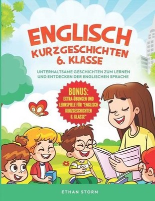 Englisch Kurzgeschichten 6. Klasse: Unterhaltsame Geschichten zum Lernen und Ent