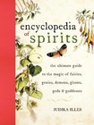 Encyclopedia of Spirits : The Ultimate Guide to the Magic of Fair