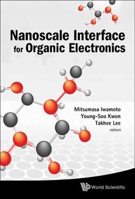 NANOSCALE INTERFACE FOR ORGANIC ELECTRONICS, , Very Good Book