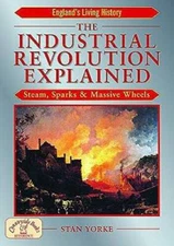 The Industrial Revolution Explained: Steam, Sparks and Massive Wheels (En - GOOD