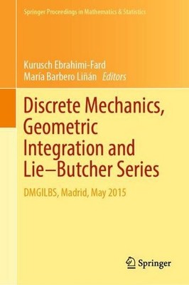 Discrete Mechanics, Geometric Integration and Lie Butcher Series: DMGILBS, Madri