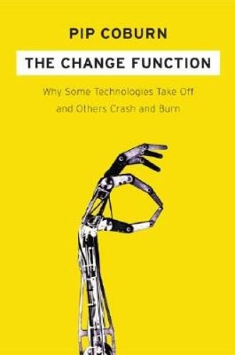 The Change Function: Why Some Technologies Take Off and Others Cr - VERY GOOD
