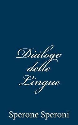 Dialogo delle Lingue by Sperone Speroni (Italian) Paperback Book
