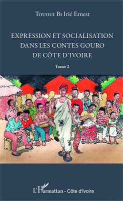 Irié Ernest Tououi Bi | Expression et socialisation dans les contes gouro de...