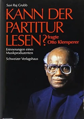 ''Kann der Partitur lesen?'' fragte Otto Klemperer. Erinnerungen eines Musikproduz