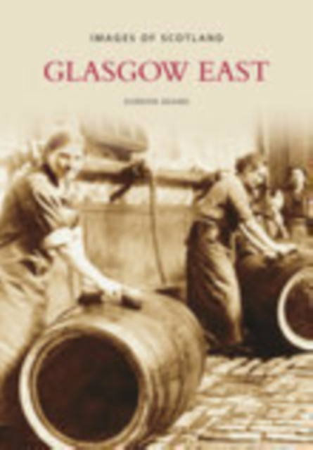 Glasgow East Images of Scotland by Gordon Adams (Paperback Book)