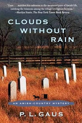 Clouds Without Rain: An Amish-Country My..., Gaus, P.L.