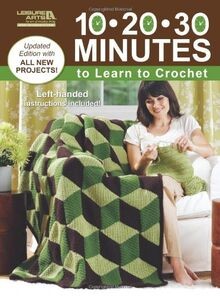 10-20-30 Minutes to Learn to Crochet von Leisure Arts | Buch | Zustand sehr gut