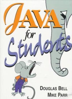 Java for Students 1,0 By Douglas Bell, Mike Parr
