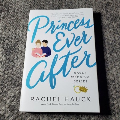 Princess Ever After Rachel Hauck 2014 Fiction Royal Wedding Thomas Nelson