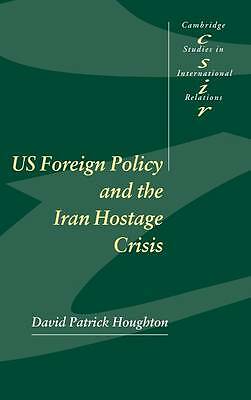 US Foreign Policy and the Iran Hostage Crisis Houghton Hardback 9780521801164
